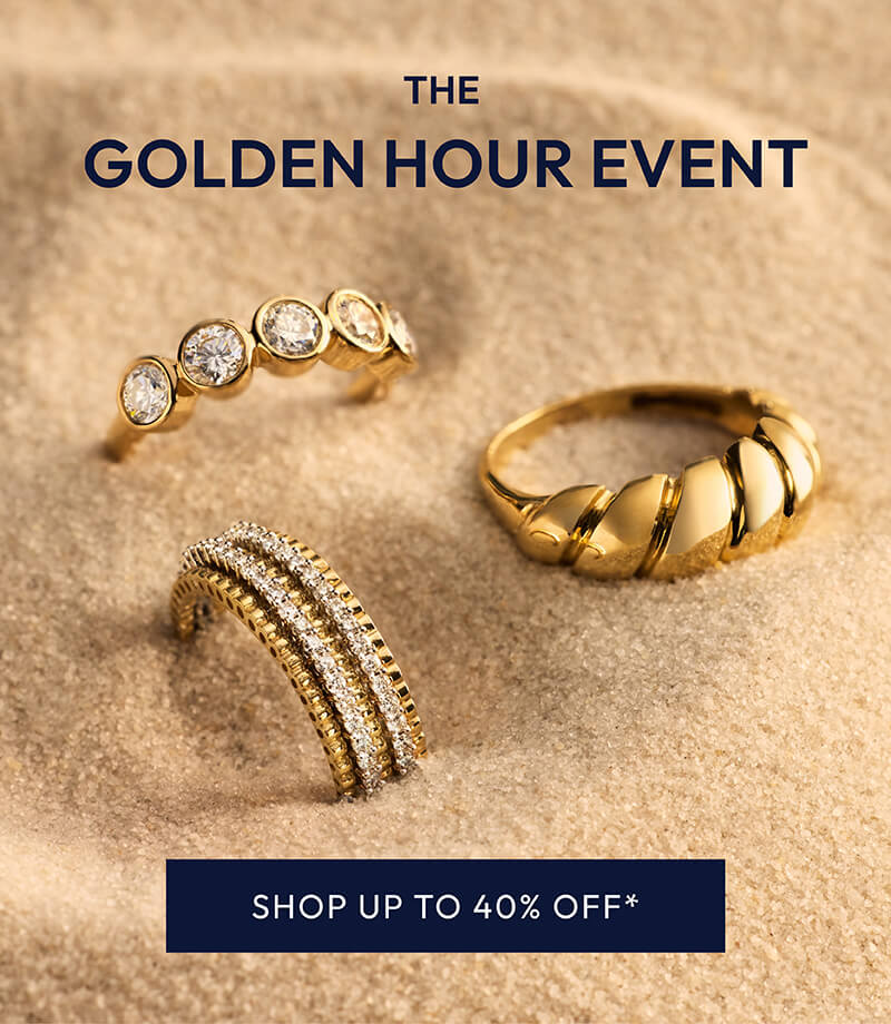 The Golden Hour Event. Shop up to 40% Off* Jewelry.